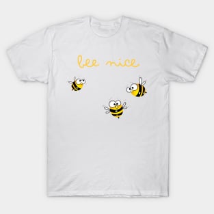 Bee nice T-Shirt